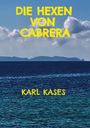 Karl Kases: Die Hexen von Cabrera, Buch
