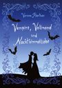 "Verena Hartner: Vampire, Vollmond und Nachthimmelliebe." Illustration mit Vampir-Paar, Fledermäusen und stilisierten Ranken.