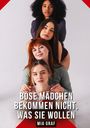Mia Graf: Böse mädchen bekommen nicht, was sie wollen, Buch