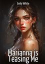 Emily White: Marianna is Teasing Me, Buch