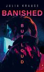 Julia Krause: Banished But Loud, Buch
