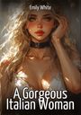 Emily White: A Gorgeous Italian Woman, Buch