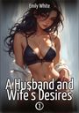 Emily White: A Husband and Wife's Desires. 1, Buch