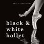 Text: "black & white ballet", "ERSEN TÜRKYILMAZ". Eine Ballerina steht auf dem Spitzenschuh, ihr Arm ist elegant ausgestreckt.
