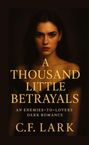 C. F. Lark: A thousand little betrayal, Buch