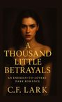 C. F. Lark: A thousand little betrayal, Buch