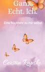 Cerstin Rapske: Ganz. Echt. Ich. Eine Rückkehr zu mir selbst, Buch