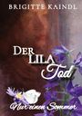 Text: „Brigitte Kaindl, Der lila Tod, Nur einen Sommer“. Eine Frau im Hintergrund, lilafarbene Blumen im Vordergrund.