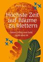 Bettina Schaal: Höchste Zeit auf Bäume zu klettern, Buch