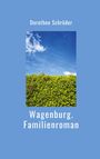 Dorothee Schröder: Wagenburg.Familienroman, Buch