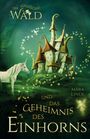 Mara Linde: Der magische Wald und das Geheimnis des Einhorns - Kinderbuch ab 6 Jahre für Mädchen und Jungen, Buch