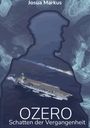 Text: "Josua Markus", "OZERO", "Schatten der Vergangenheit". Silhouette vor abstraktem, wasserähnlichem Hintergrund mit Strukturen.
