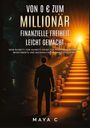 Maya Cherif: Von 0 EUR zum Millionär - Finanzielle Freiheit leicht gemacht, Buch