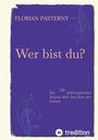 Florian Pasterny: Wer bist du? Persönlichkeitsentwicklung trifft Romam - Eine philosophische Reise zu sich selbst, Buch