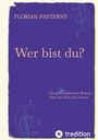 Florian Pasterny: Wer bist du? Persönlichkeitsentwicklung trifft Romam - Eine philosophische Reise zu sich selbst, Buch