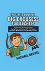 Michael Beutel: The Little Book of Big Excuses for Archers, Buch