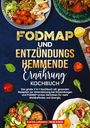 Carina Lehmann: Fodmap und Entzündungshemmende Ernährung Kochbuch, Buch