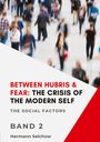 Hermann Selchow: Between Hubris & Fear: The Crisis of the Modern Self - Volume II, Buch