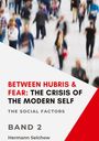 Hermann Selchow: Between Hubris & Fear: The Crisis of the Modern Self - Volume II, Buch