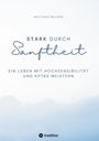 Matthias Millers: Stark durch Sanftheit, Buch