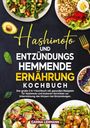 Carina Lehmann: Hashimoto und Entzündungshemmende Ernährung Kochbuch, Buch