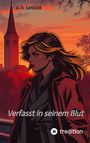 A. D. Sanger: Verfasst in seinem Blut, Buch