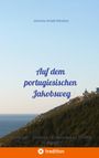 Johannes Amadé Wanderer: Auf dem portugiesischen Jakobsweg, Buch