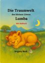 Brigitte Bork: Die Traumwelt des kleinen Löwen Lumba, Buch