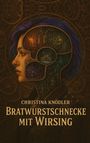 Christina Knödler: Bratwurstschnecke mit Wirsing, Buch