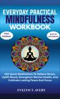 Evelyn T. Avery: Everyday Practical Mindfulness Workbook, Buch