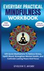Evelyn T. Avery: Everyday Practical Mindfulness Workbook, Buch