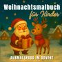 S&L Inspirations Lounge: Weihnachtsmalbuch für Kinder - Ausmalspaß im Advent mit 55 liebevollen Motiven, Buch