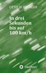 Otto W. Bringer: In drei Sekunden bis auf 100 km/h, Buch
