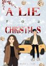 "A Lie for Christmas" in festlichen roten Buchstaben vor einem winterlichen Hintergrund mit Schneeflocken, Zimtrollen und Illustrationen einer Frau und eines Mannes vor einem Taxi.