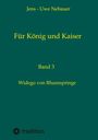 Jens - Uwe Nebauer: Für König und Kaiser, Buch