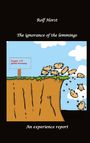 Rolf Horst: The ignorance of the lemmings - App lemmings, Cardriver lemmings, Dog owner lemmings, Waste lemmings, Landlord lemmings, Autism,, Buch