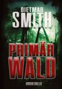 Dietmar Smith: Primärwald, Buch