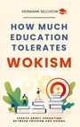 Hermann Selchow: How much Education tolerates Wokism?, Buch