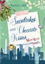Kassia L. Hill: Snowflakes and Chocolate Kisses in New York, Buch