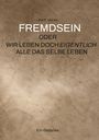 Texte: "FREMDSEIN ODER WIR LEBEN DOCH EIGENTLICH ALLE DAS SELBE LEBEN." Braun strukturierter Hintergrund.