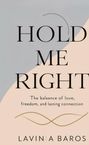 Lavinia Baros: Hold Me Right, Buch