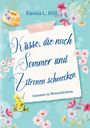 Kassia L. Hill: Küsse, die nach Sommer und Zitronen schmecken, Buch
