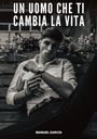 Manuel García: Un Uomo che ti Cambia la Vita, Buch