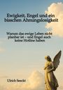 Ulrich Seeckt: Ewigkeit, Engel und ein bisschen Ahnungslosigkeit, Buch