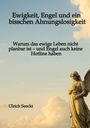 Ulrich Seeckt: Ewigkeit, Engel und ein bisschen Ahnungslosigkeit, Buch