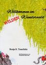 Ronja K. Traschütz: Willkommen im wilden Wunderwald, Buch