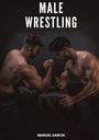 Manuel García: Male Wrestling, Buch