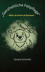 Sandra Schmidt: Ganzheitliche Fellpflege, Buch