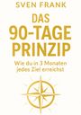 Sven Frank: Das 90-Tage Prinzip, Buch