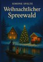 Simone Spälte: Weihnachtlicher Spreewald, Buch